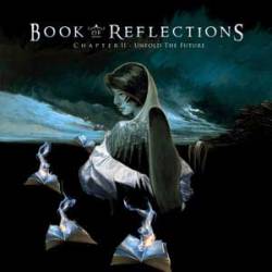 Book Of Reflections : Chapter II : Unfold the Future